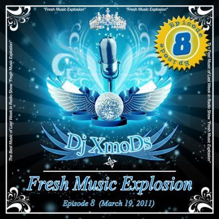 Dj XmoDs - Fresh Music Explosion Radio Show Episode 8