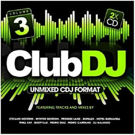 VA - Club Dj Vol.3 - Unmixed CDJ Format (2011)