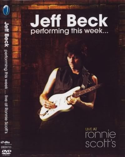 Jeff Beck - Performing This Week... Live at Ronnie Scotts (2009) DVD9 Jeff Beck - Performing This Week... Live at Ronnie Scotts (2009) DVD9