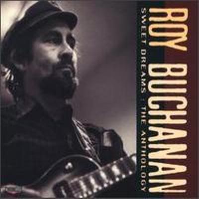 Roy Buchanan - Sweet Dreams: The Anthology (MP3) (2 CDs Set) - 1992 Roy Buchanan - Sweet Dreams: The Anthology (MP3) (2 CDs Set) - 1992